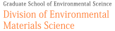 北海道大学 大学院 環境科学院 環境物質科学専攻 - Division of Environmental Material Science, Graduate School of Environmental Science, Hokkaido University -